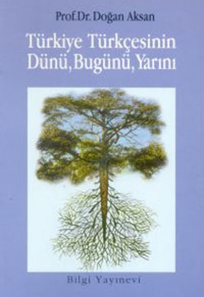 Türkiye Türkçesinin Dünü, Bugünü, Yarını