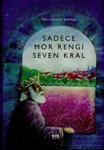 Sadece Mor Rengi Seven Kral (Ciltli)