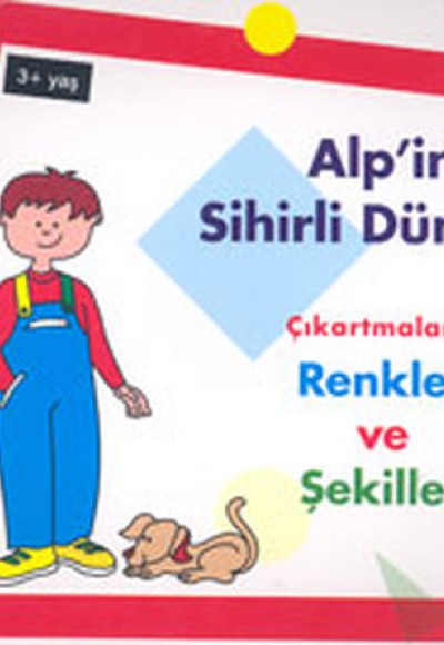 Alp’in Sihirli Dünyası Çıkartmalarla Renkler ve Şekiller