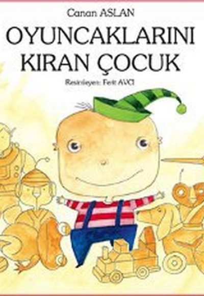 Oyuncaklarını Kıran Çocuk