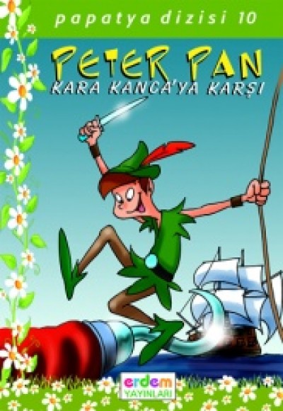 Papatya Dizisi - Peter Pan Kara Kanca’ya Karşı