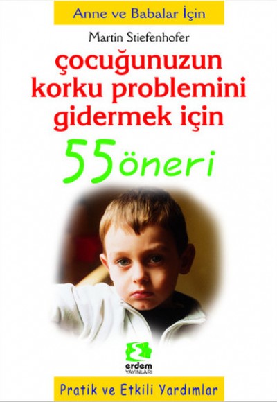 Çocuğunuzun Korku Problemini Gidermek İçin 55 Öneri