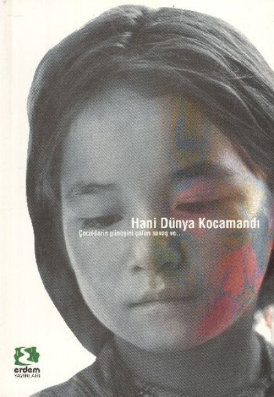 Hani Dünya Kocamandı çocukların Güneşini çalan Savaş Ve...
