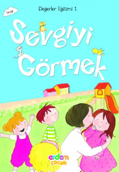 Değerler Eğitimi 1 - Sevgiyi Görmek