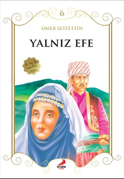 Yalnız Efe - Ömer Seyfettin'Den Çocuklar İçin Seçmeler