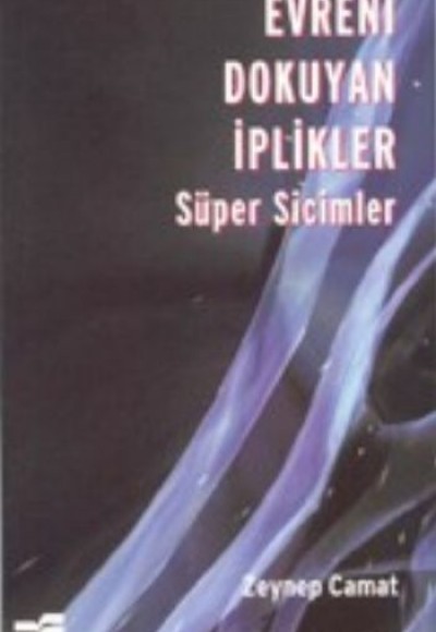 Evreni Dokuyan İplikler  Süper Sicimler