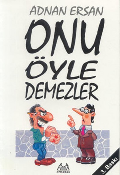 Onu Öyle Demezler