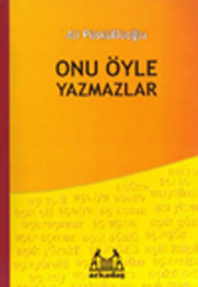 Onu Öyle Yazmazlar