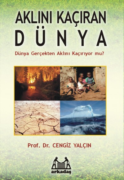 Aklını Kaçıran Dünya - Dünya Gerçekten Aklını Kaçırıyor mu
