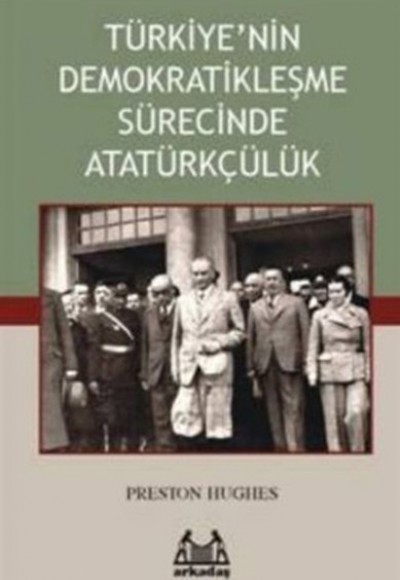 Türkiye’nin Demokratikleşme Sürecinde Atatürkçülük