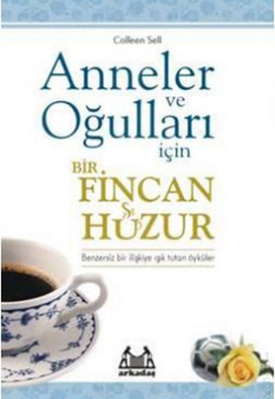 Anneler ve Oğulları  İçin Bir Fincan Huzur