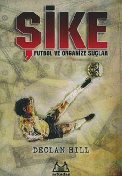 Şike  Futbol ve Organize Suçlar