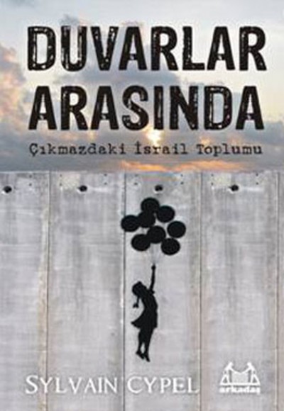 Duvarlar Arasında - Çıkmazdaki İsrail Toplumu