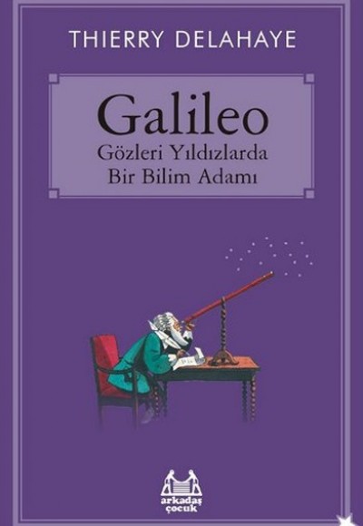 Galileo  Gözleri Yıldızlarda Bir Bilim Adamı
