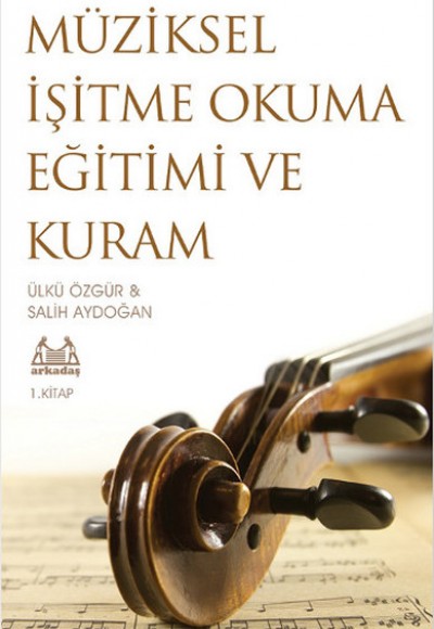 Müziksel İşitme Okuma Eğitimi ve Kuram - 1. Kitap