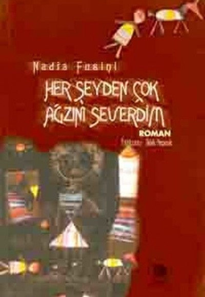 Her Şeyden Çok Ağzını Severdim