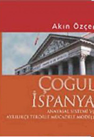 Çoğul İspanya / Anayasal Sistemi ve Ayrılıkçı Terörle Mücadele Modeli