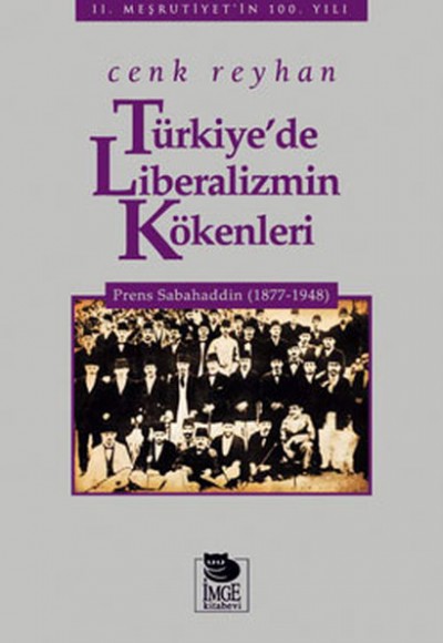 Türkiye'de Liberalizmin Kökenleri  Prens Sabahaddin (1877-1948)