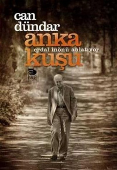 Anka Kuşu: Erdal İnönü Anlatıyor