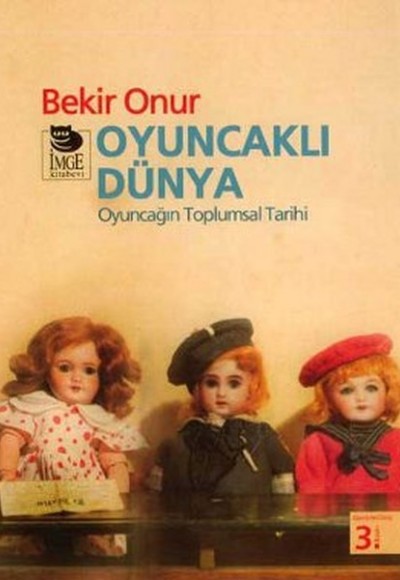 Oyuncaklı Dünya  Oyuncağın Toplumsal Tarihi