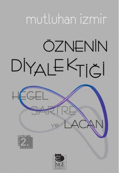 Hegel, Sartre ve Lacan - Öznenin Diyalektiği