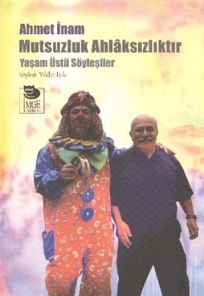 Mutsuzluk Ahlaksızlıktır