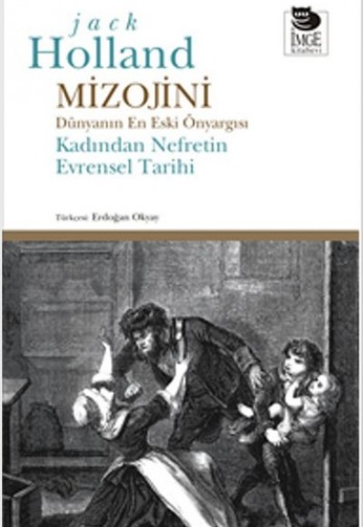 Mizojini  Dünyanın En Eski Önyargısı - Kadından Nefretin Evrensel Tarihi