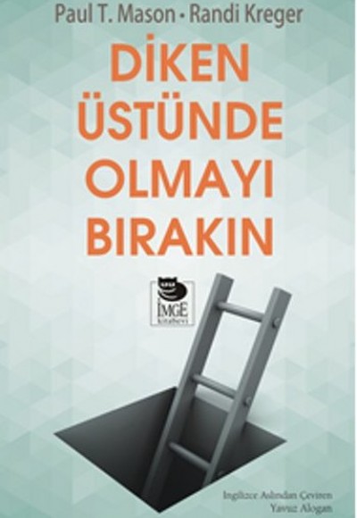 Diken Üstünde Olmayı Bırakın