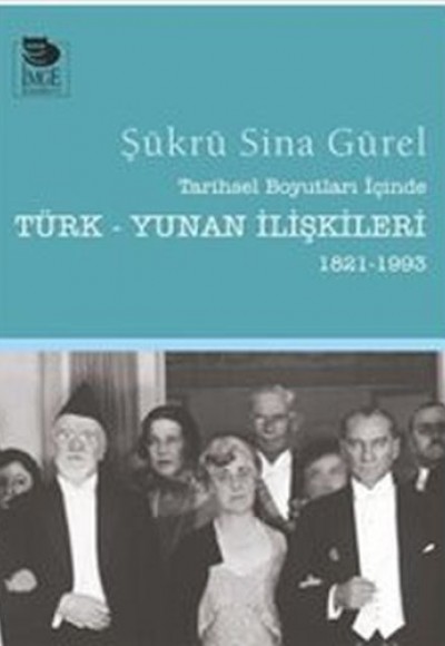 Tarihsel Boyutları İçinde Türk-Yunan İlişkileri 1821-1993