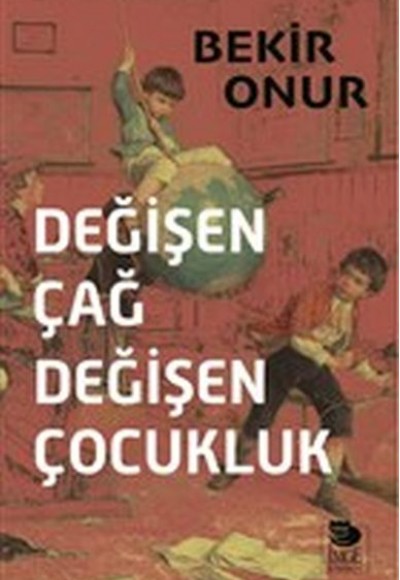 Değişen Çağ Değişen Çocuk