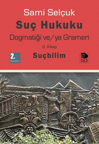 Suç Hukuku Dogmatiği ve/ya Grameri II. Kitap - Suçbilim