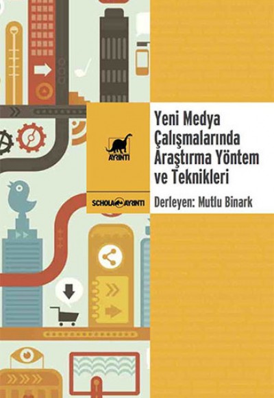 Yeni Medya Çalışmalarında Araştırma Yöntem ve Teknikleri