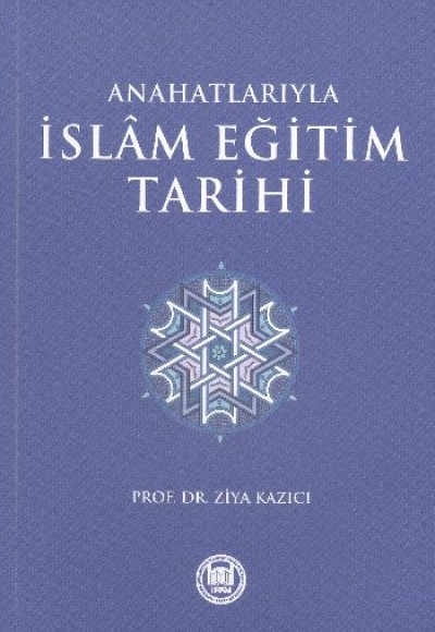 Anahatlarıyla İslam Eğitim Tarihi