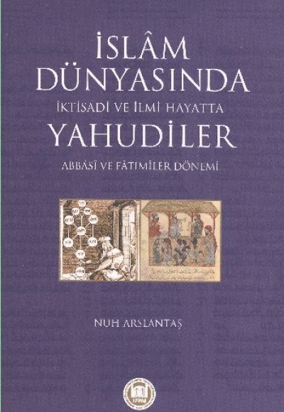 İslam Dünyasında İktisadi ve İlmi Hayatta Yahudiler (Abbasi ve Fatımiler Dönemi)