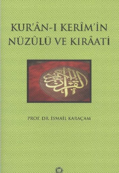 Kur'an-ı Kerim'in  Nüzulü ve Kıraatı
