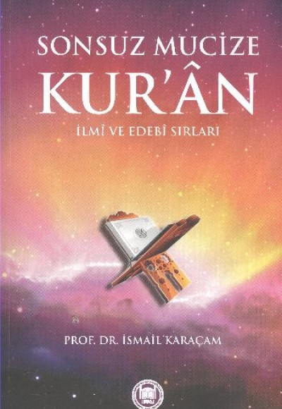 Sonsuz Mucize Kur'an İlmi ve Edebi Sırları