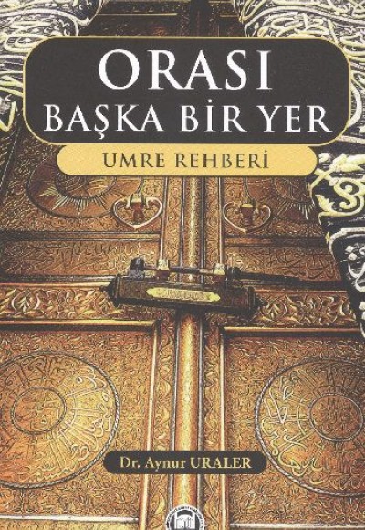 Orası Başka Bir Yer  Umre Rehberi