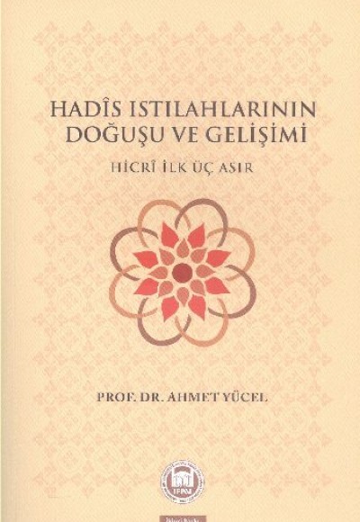 Hadis Istılahlarının Doğuşu ve Gelişimi  Hicri İlk Üç Asır