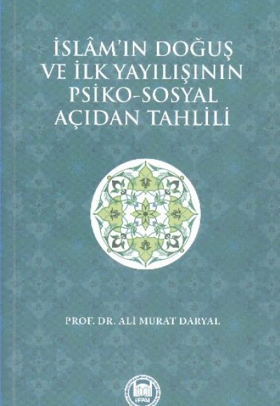 İslam'ın Doğuş ve İlk Yayılışının Psiko-Sosyal Açıdan Tahlili