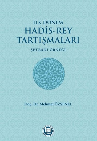İlk Dönem Hadis-Rey Tartışmaları  Şeybani Örneği