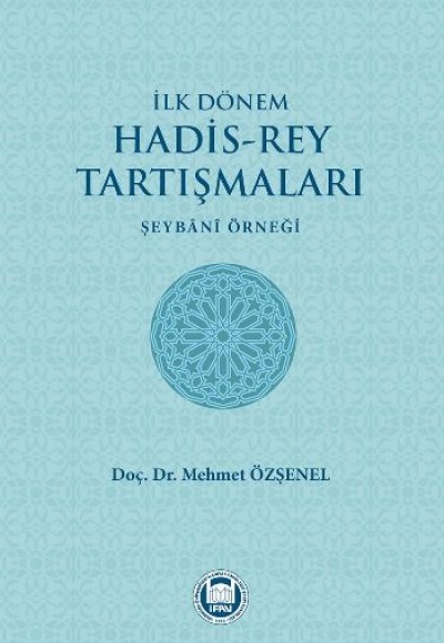 İlk Dönem Hadis-Rey Tartışmaları  Şeybani Örneği