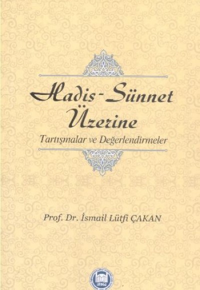 Hadis-Sünnet Üzerine Tartışmalar ve Değerlendirmeler