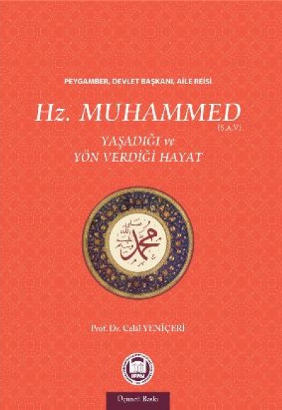 Hz. Muhammed (s.a.v.)  Yaşadığı ve Yön Verdiği Hayat