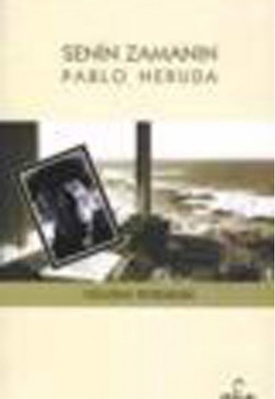 Senin Zamanın Pablo Neruda