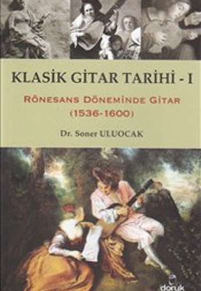Klasik Gitar Tarihi - I  Rönesans Döneminde Gitar (1536-1600)