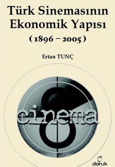 Türk Sinemasının Ekonomik Yapısı (1896-2005)