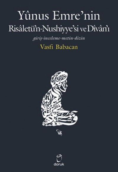 Yunus Emre’nin Risâletü’n-Nushiyye’si ve Dîvân’ı