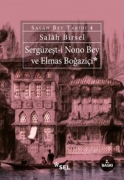 Sergüzeşt-i Nono Bey ve Elmas Boğaziçi - Salah Bey Tarihi 4