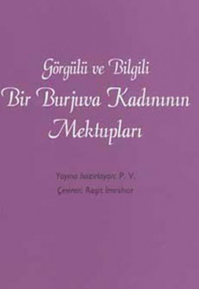 Görgülü ve Bilgili Bir Burjuva Kadınının Mektupları