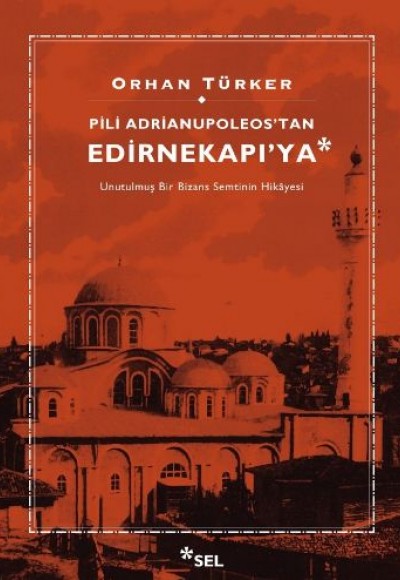 Pili Adrianupoleos’tan Edirnekapı’ya